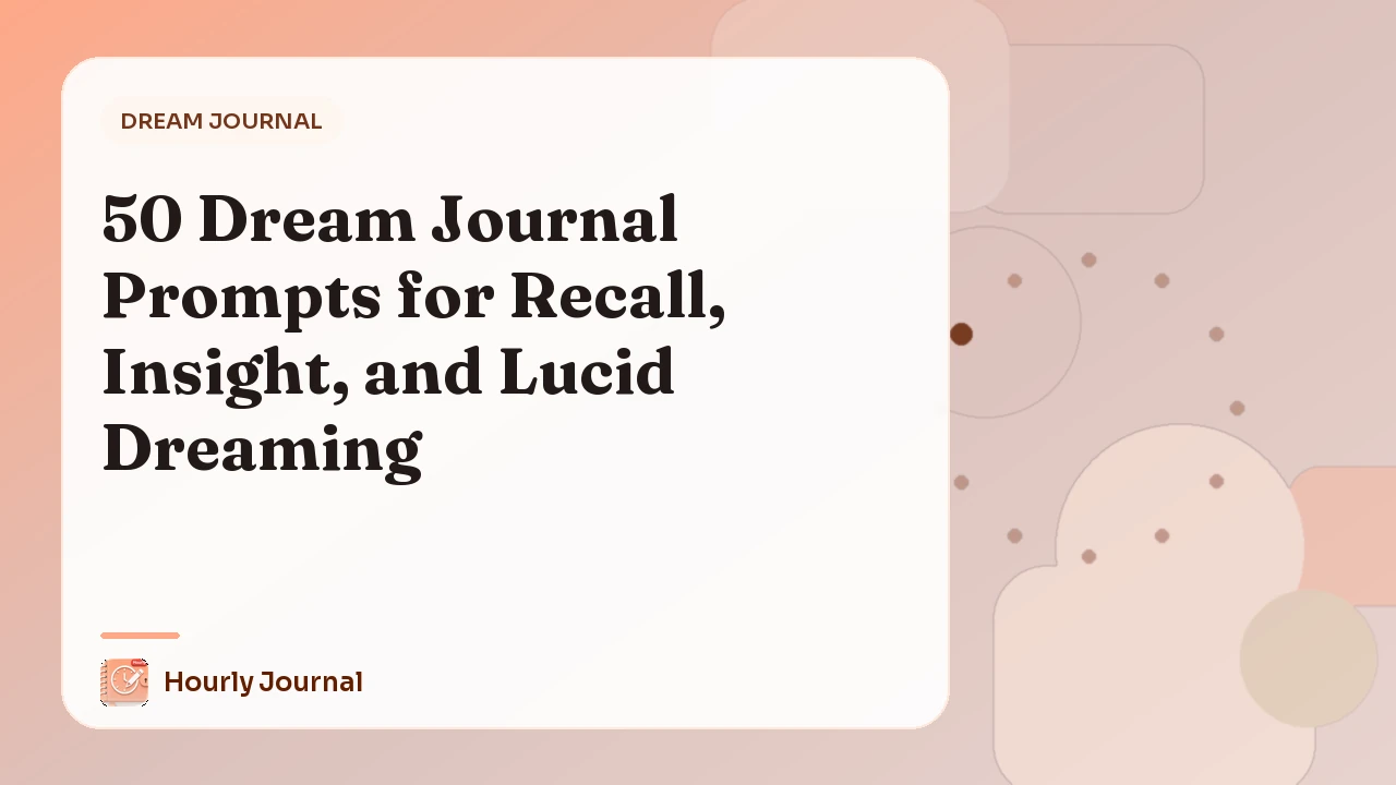 50 Dream Journal Prompts for Recall, Insight, and Lucid Dreaming