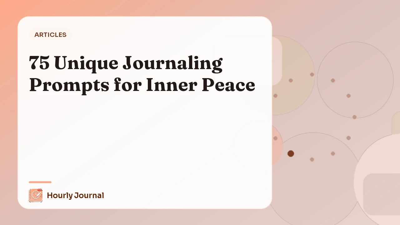 75 Unique Journaling Prompts for Inner Peace