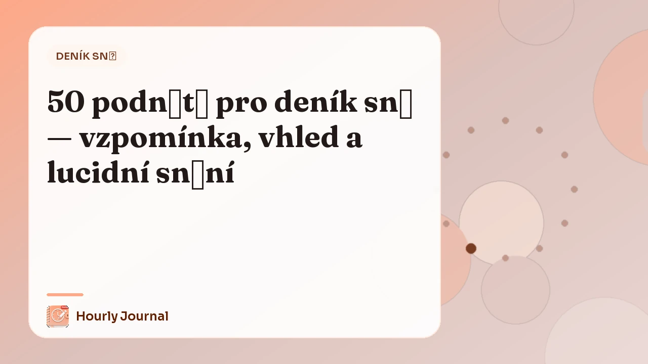 50 podnětů pro deník snů — vzpomínka, vhled a lucidní snění