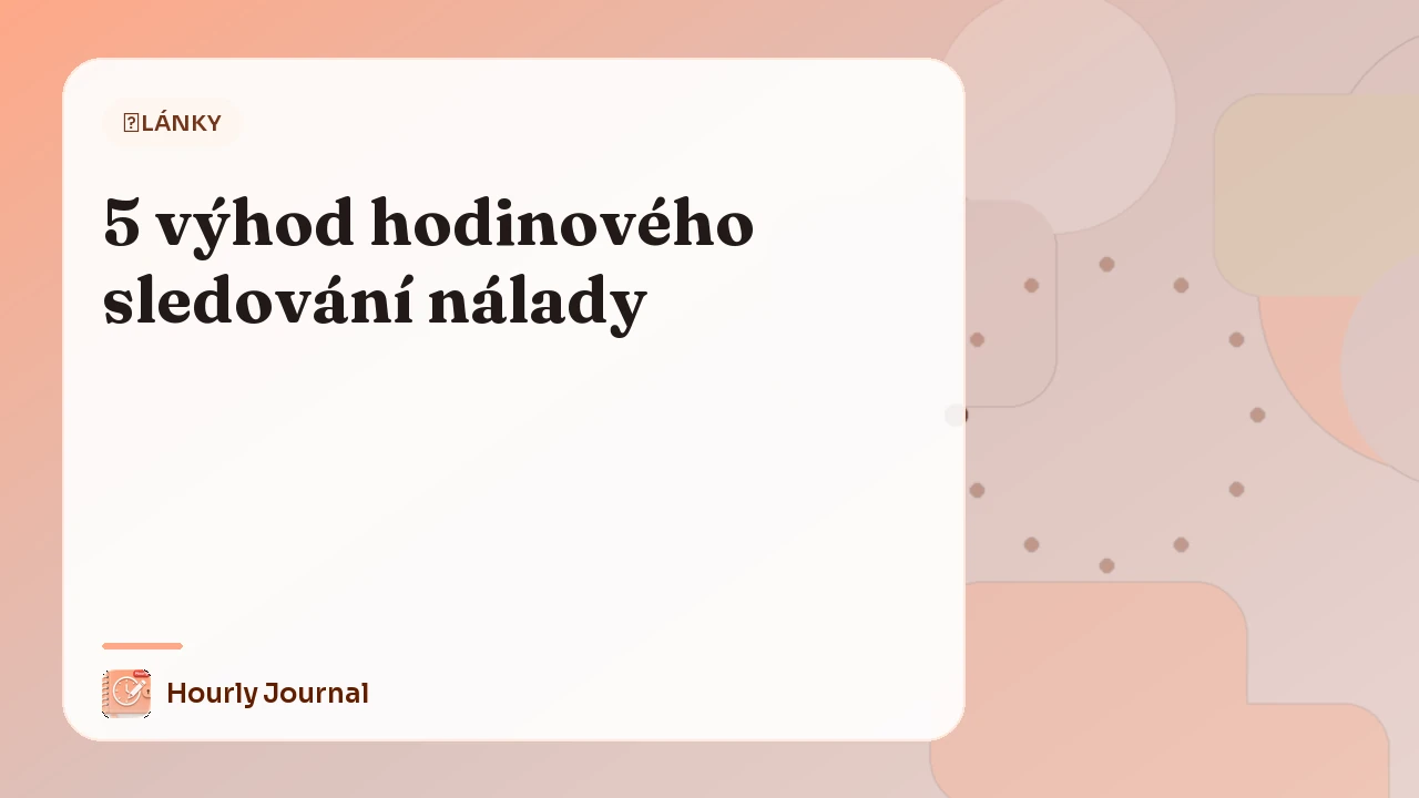 5 výhod hodinového sledování nálady