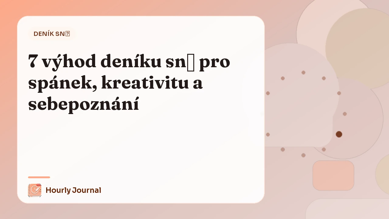 7 výhod deníku snů pro spánek, kreativitu a sebepoznání