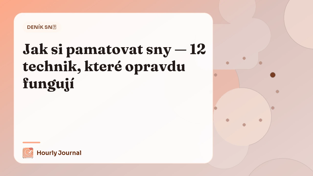 Jak si pamatovat sny — 12 technik, které opravdu fungují