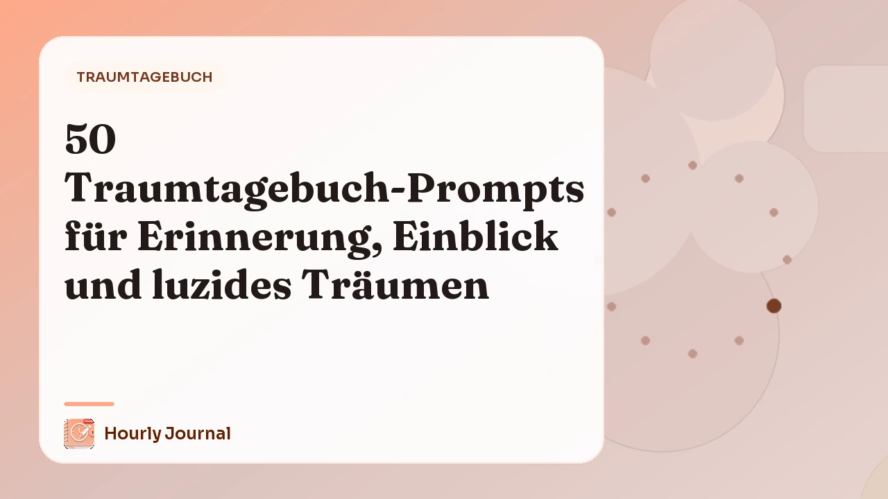 50 Traumtagebuch-Prompts für Erinnerung, Einblick und luzides Träumen