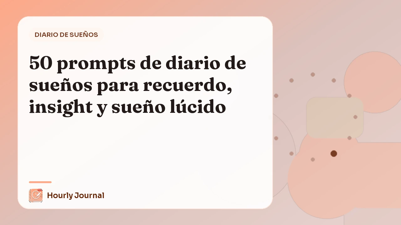 50 prompts de diario de sueños para recuerdo, insight y sueño lúcido
