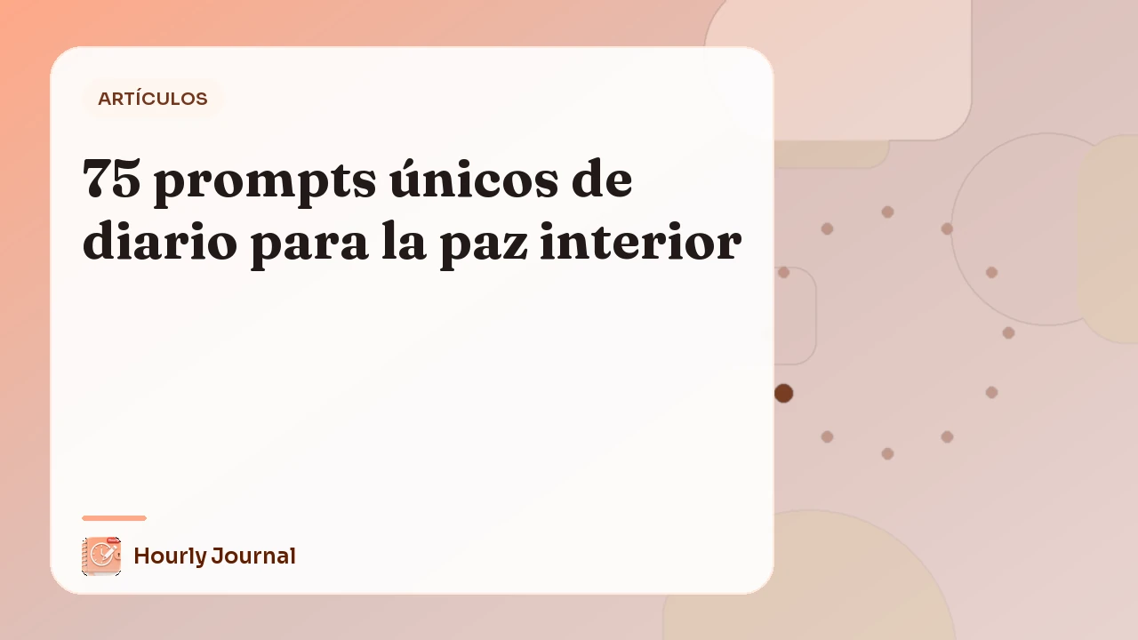 75 prompts únicos de diario para la paz interior