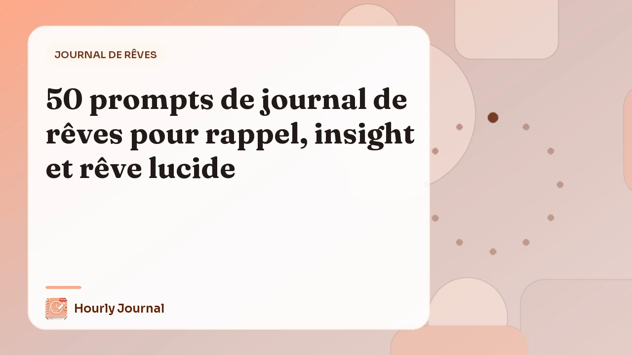 50 prompts de journal de rêves pour rappel, insight et rêve lucide