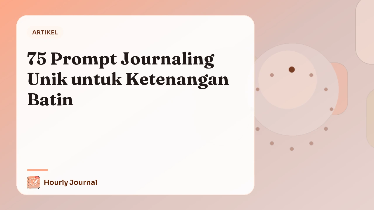 75 Prompt Journaling Unik untuk Ketenangan Batin