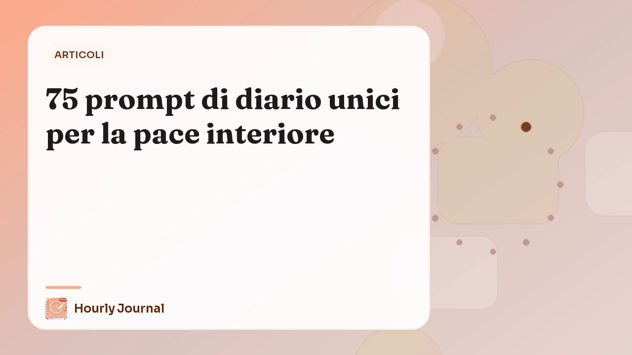 75 prompt di diario unici per la pace interiore