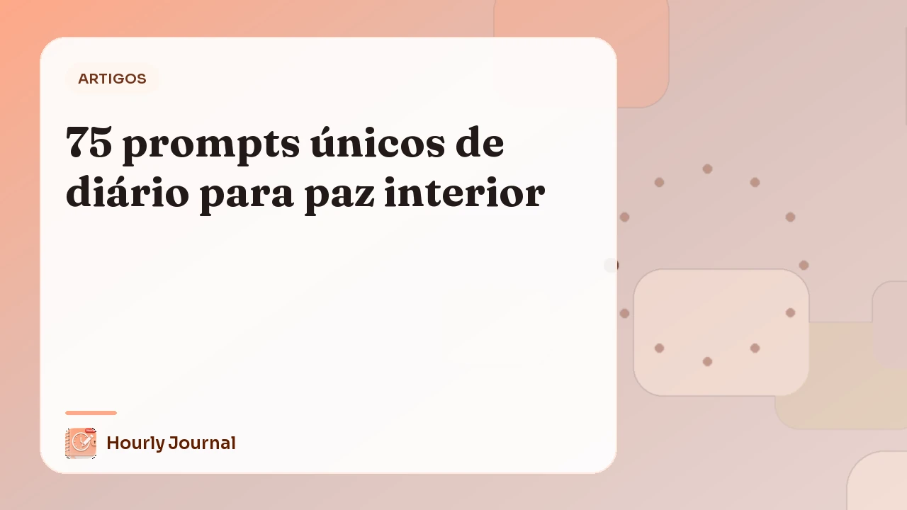 75 prompts únicos de diário para paz interior