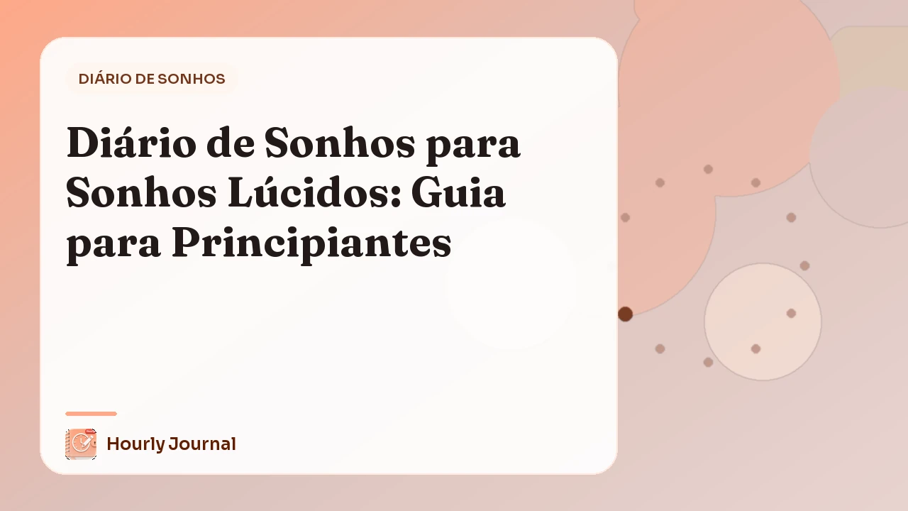 Diário de Sonhos para Sonhos Lúcidos: Guia para Principiantes