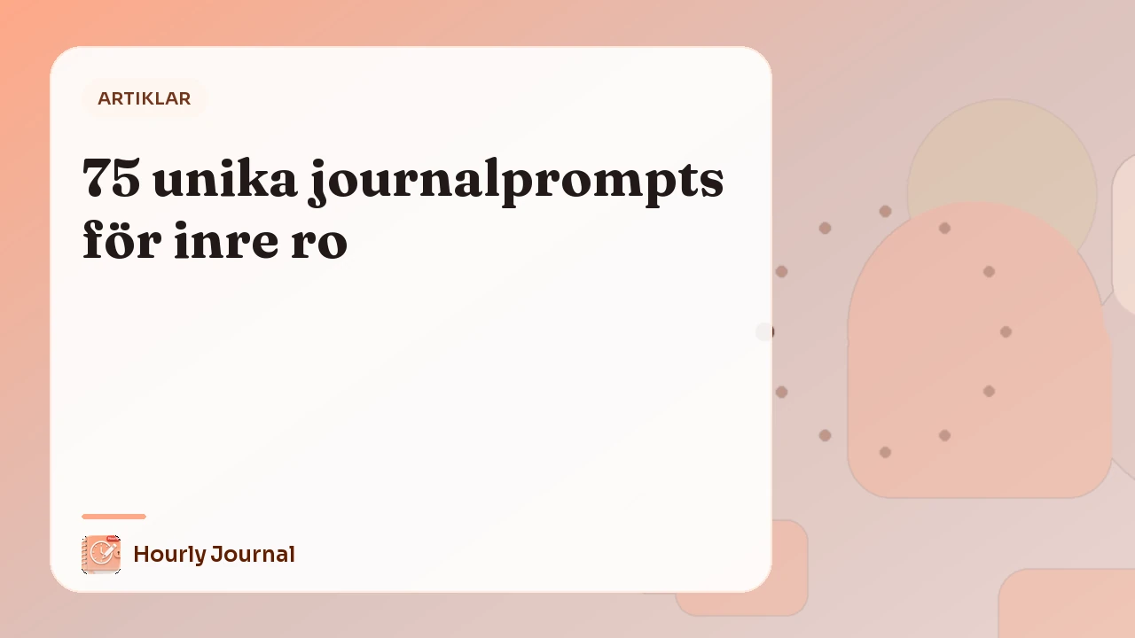 75 unika journalprompts för inre ro