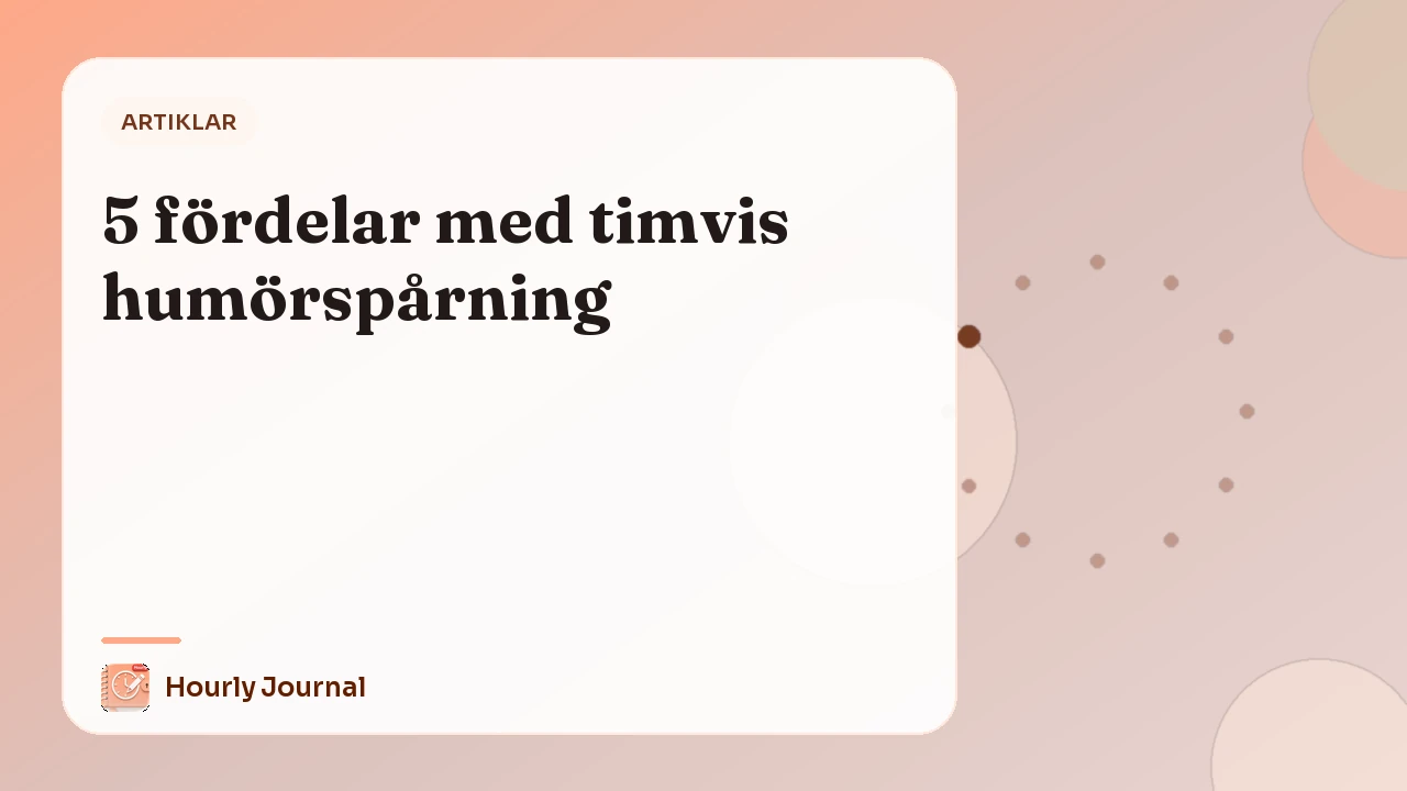 5 fördelar med timvis humörspårning