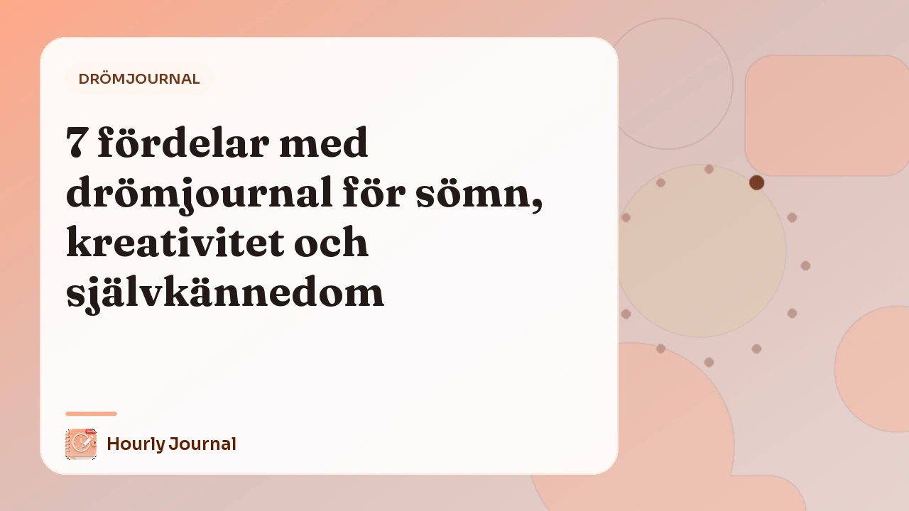 7 fördelar med drömjournal för sömn, kreativitet och självkännedom